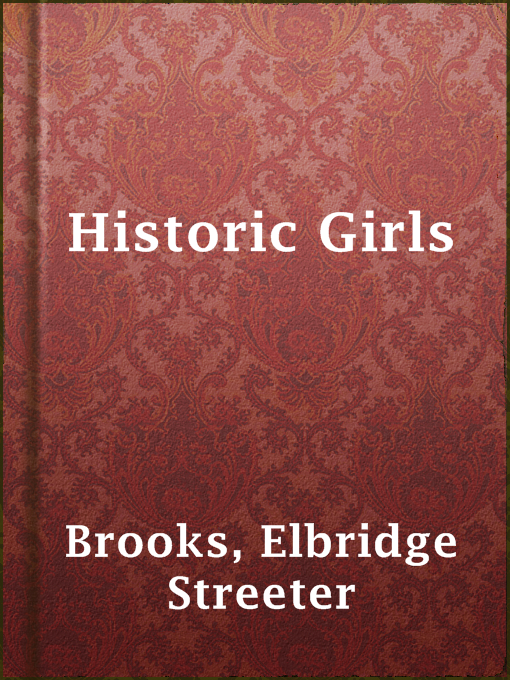 Title details for Historic Girls by Elbridge Streeter Brooks - Wait list